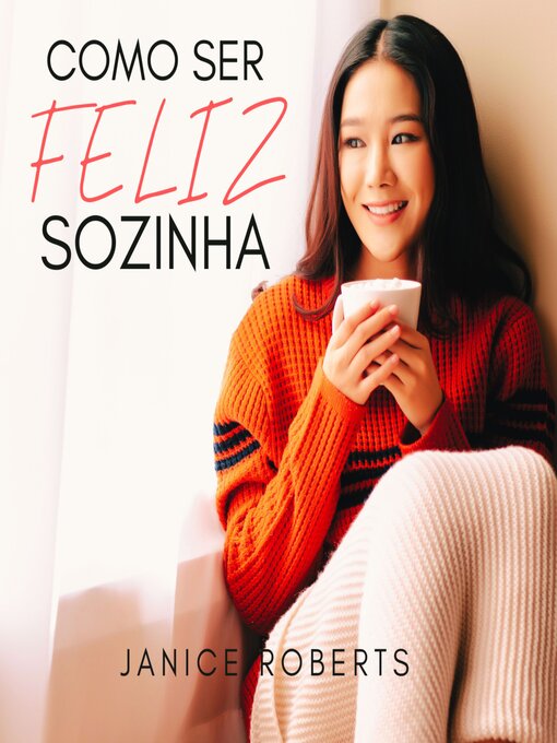 Title details for Como Ser Feliz Sozinha by Janice Roberts - Available